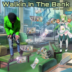 Walkin In The Bank ( Prod 1Coldbat )