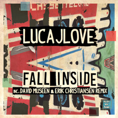 LucaJLove -  Fall Inside (David Museen, Erik Christiansen Remix)