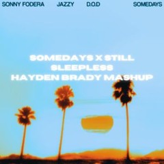 Somedays X Still Sleepless (Hayden Brady Mashup)