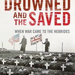 [Download] PDF 📌 The Drowned and the Saved: When War Came to the Hebrides by  Les Wi