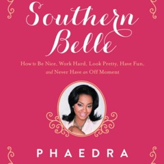 READ PDF Secrets of the Southern Belle: How to Be Nice, Work Hard, Look Pretty,