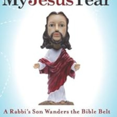 VIEW EPUB 📁 My Jesus Year: A Rabbi's Son Wanders the Bible Belt in Search of His Own