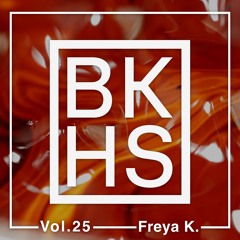 Backhaus Podcast Vol. 25 - Freya K. (Live From Backhaus Records Label Night @ AEDEN)