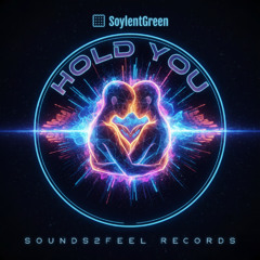 SoylentGreen - Hold You (Original Mix)