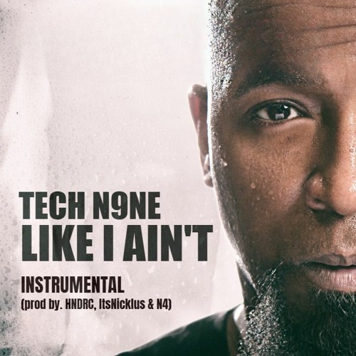 Tech N9ne - Like I Ain't (Instrumental)(Prod. By HNDRC, ItsNicklus & N4)