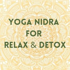 Yoga Nidra for Deep relaxation and Detox