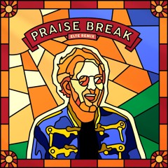 Praise Break (ELTE Remix) [BIG TOP AMSTERDAM]