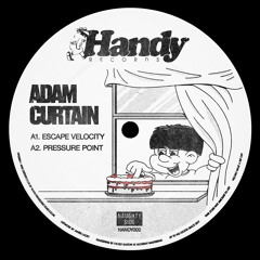 HANDY002 PREVIEW  - ADAM CURTAIN - ESCAPE VELOCITY