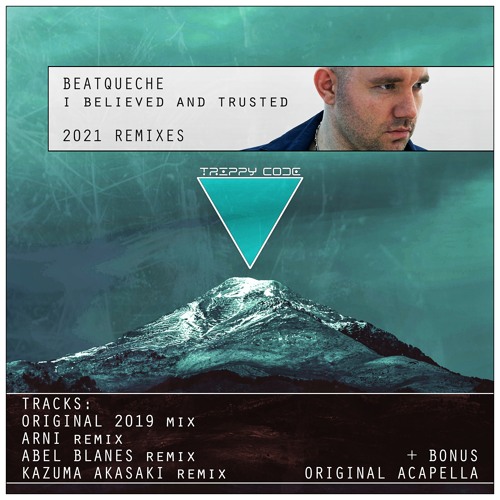 BeatQueche - I Believed and Trusted 2021 (Abel Blanes Remix)