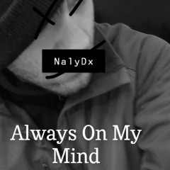 Always On My Mind (Prod. By Fantom)