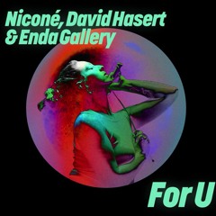 Premiere: Niconé, David Hasert, Enda Gallery - For U [Get Physical]