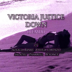 Victoria Justice - Down (Remix) Ft. Azealia Banks, Joshua Lorenzo, Salatiel, Pharrell & Beyonce