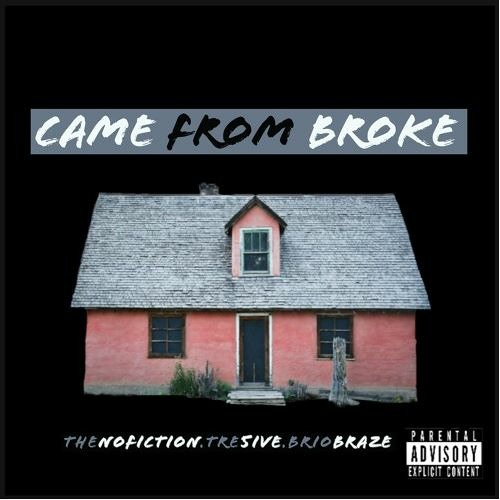 NoFiction - Came From Broke (feat. Tre5ive & Brio Braze) | Prod. By OniiMadeThis