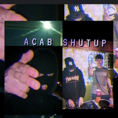 ACAB/SHUTUP (prod. IceFlare x hqnxyz)