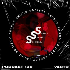 Secret Sound Sessions #39- Vacto