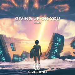 Giving Up On You (SIZELAND RELEASE)