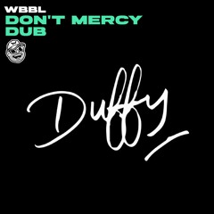 Don't Mercy Dub [FREE DOWNLOAD]