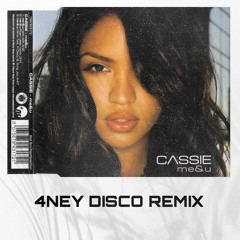 Cassie - Me & U (4NEY Disco Remix) [FREE DOWNLOAD]