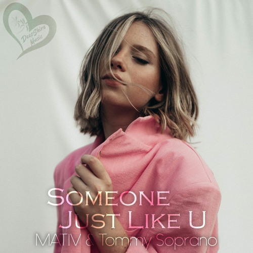 MATIV, Tommy Soprano - Someone Just Like U
