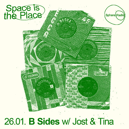 Space Is The Place S14E03 - B Sides w/ Tina & Jost - 26.01.2025