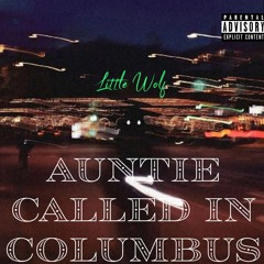 Auntie Called In Columbus prod by foe xans