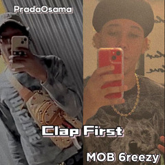 Prada X MOB 6reezy - Clap First (OFFICIAL AUDIO)