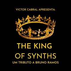 THE KING OF SYNTHS - Um Tributo a Bruno Ramos (DJ Set)