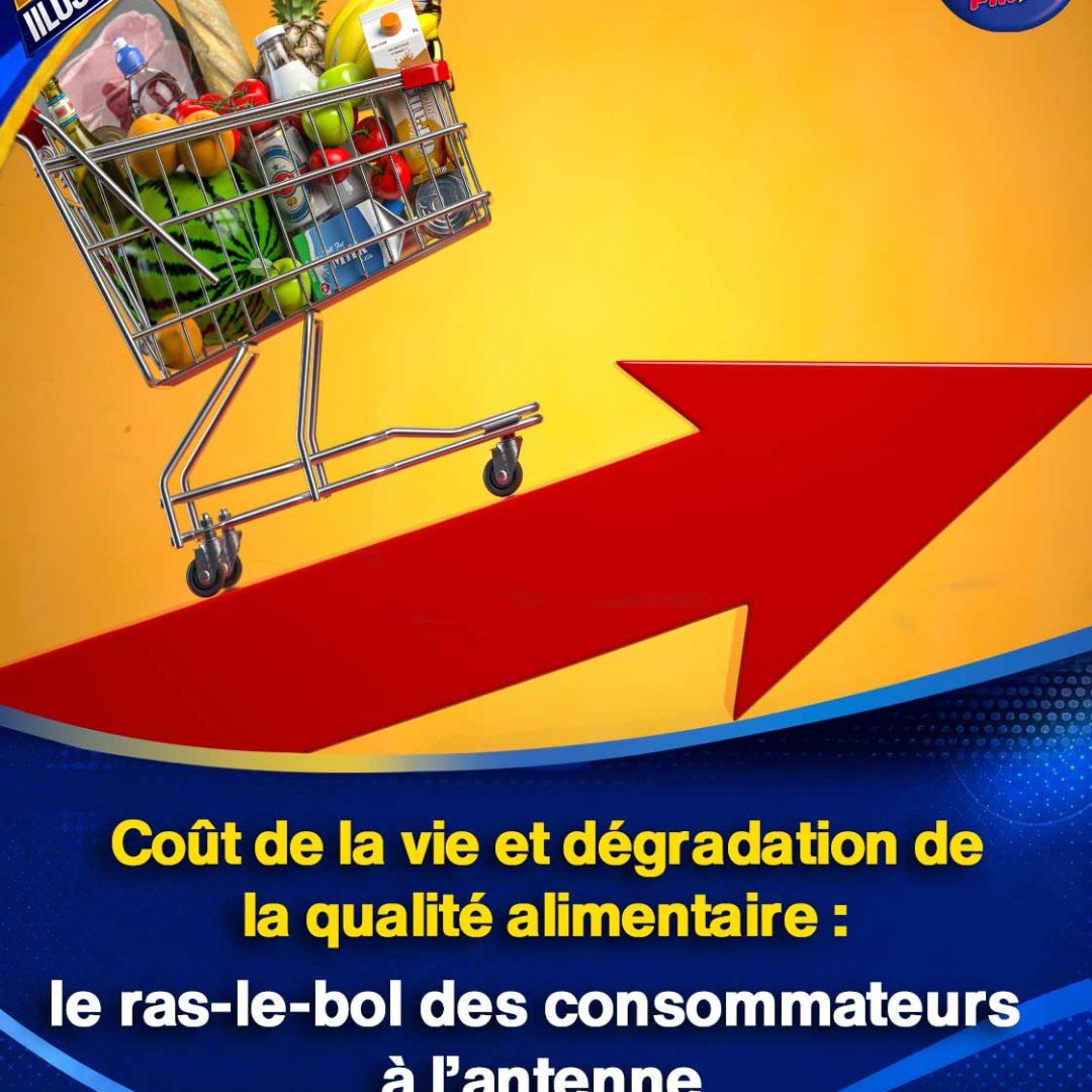 Coût de la vie et dégradation de la qualité alimentaire : le ras-le-bol des consommateurs à l’antenne