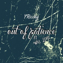 Out of patience ft will level (official audio)