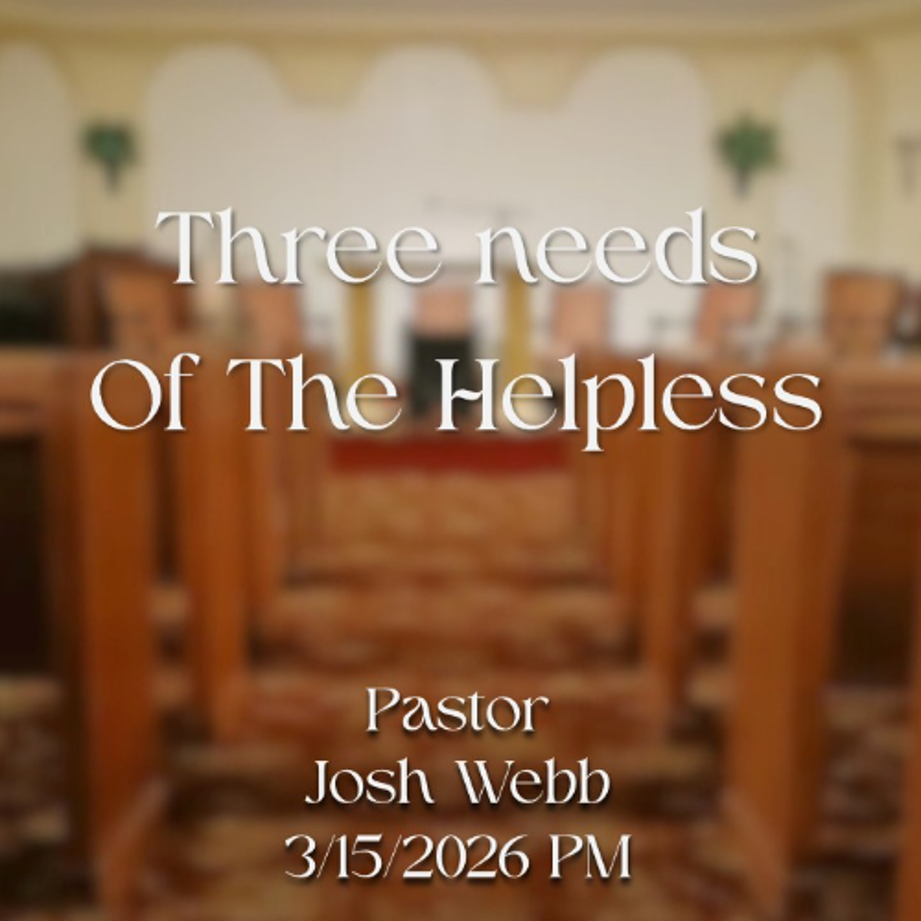 Three Needs Of The Helpless