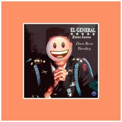 El General - Te Ves Buena (Zhen Ross Bootleg)| FREE DL