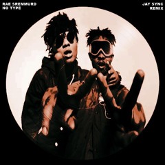 Rae Sremmurd - No Type (Jay Sync Remix) [Extended Mix]