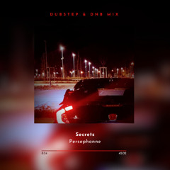 Secrets (Dubstep & DnB)