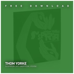 FREE DOWNLOAD: Thom Yorke - Suspirium (A97 Unofficial Vision)