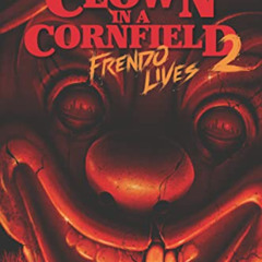 [DOWNLOAD] PDF 🖍️ Clown in a Cornfield 2: Frendo Lives by  Adam Cesare EBOOK EPUB KI