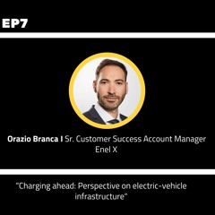 #7 - Orazio Branca: Charging ahead: Perspective on electric-vehicle infrastructure.