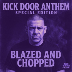 kickdoor blazed and chopped