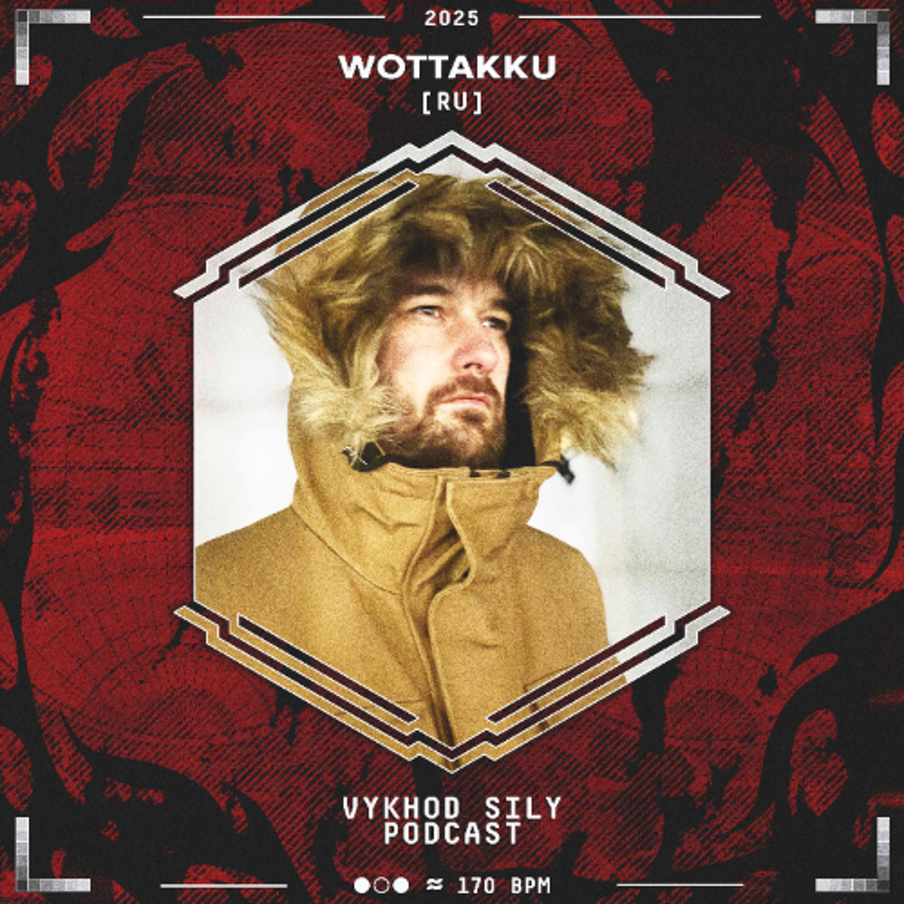Vykhod Sily Podcast - Wottakku Guest Mix episode artwork