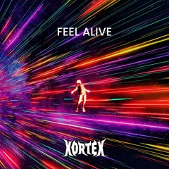 FEEL ALIVE (FREE DL)
