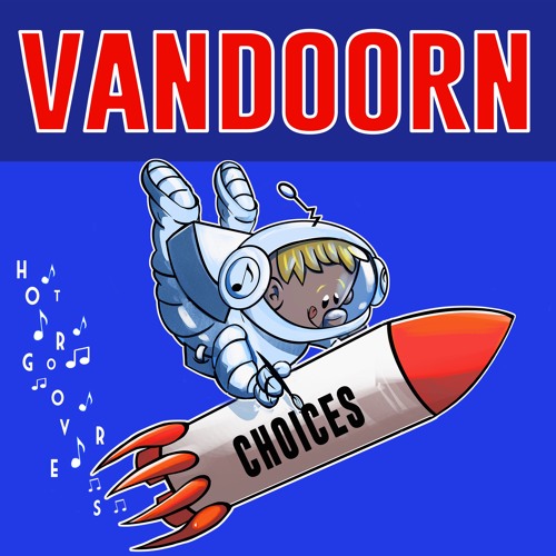 Choices BY VanDoorn 🇨🇴 (HOT GROOVERS)