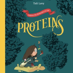VIEW KINDLE ☑️ Proteins (Explore the molecules of life) by  Tali Lavy &  Ofir Corcos