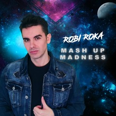 ROBI ROKA MASH UP MADNESS 130 - 150BPM