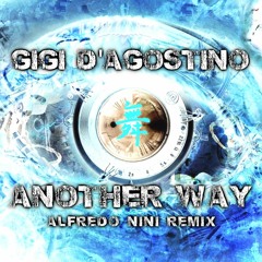 Gigi D'Agostino - Another Way (Alfredo Nini Remix)
