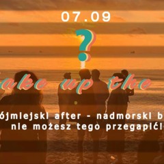WAKE UP THE SUN  07.09.2024