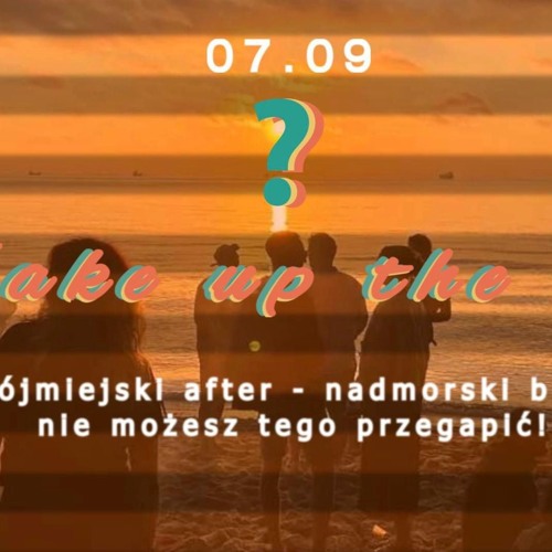 WAKE UP THE SUN  07.09.2024