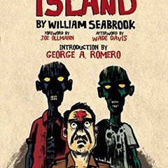 Read EBOOK 📒 The Magic Island by  William Seabrook,Alexander King,Joe Ollmann,George