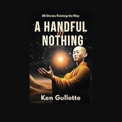 [Ebook] 💖 A Handful of Nothing: 88 Stories Pointing the Way Full Pdf
