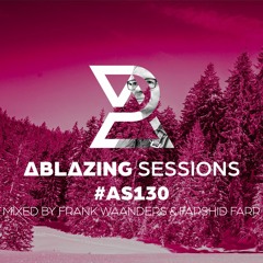 Ablazing Sessions 130 with Frank Waanders & Farshid Farr