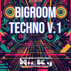 Bigroom Techno - Pack.1 ( NICKY MASHUP/EDIT )