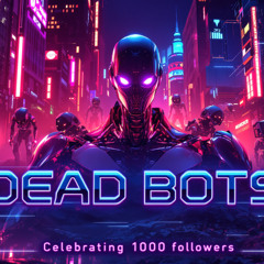 Dead Bot(s)